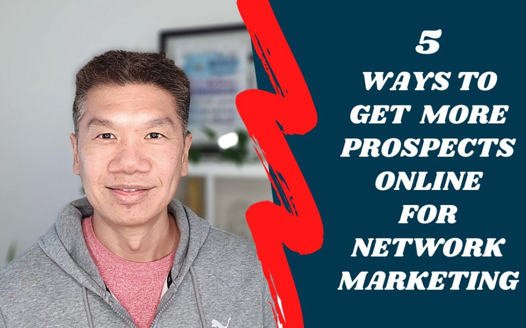 How To Generate Leads For Network Marketing – 5 Effective Ways