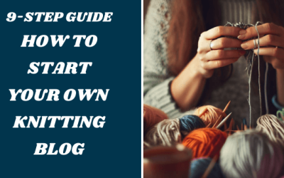 How to Start a Knitting Blog in 2024