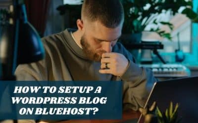 How Do I Setup a WordPress Blog on Bluehost?