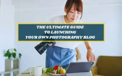 How to Start a Photography Blog for Beginners & Make Money 2024