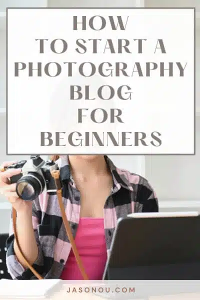 Pinterest pin on how to start a photography blog and make money.