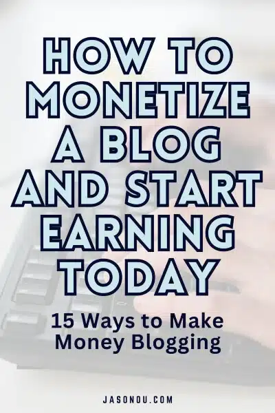 Pinterest pin on how to monetize a WordPress blog. Discover 15 Proven ways to make money online blogging.