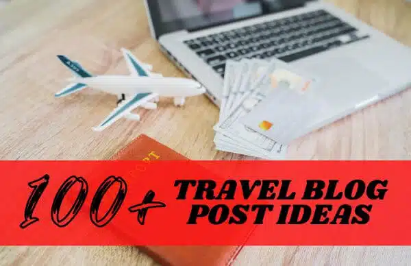 Passport and laptop with an overlay text 100+ travel blog post ideas.